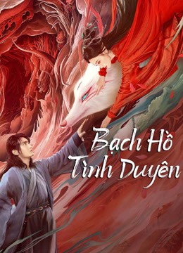 Bạch Hồ: Tình Duyên 2022