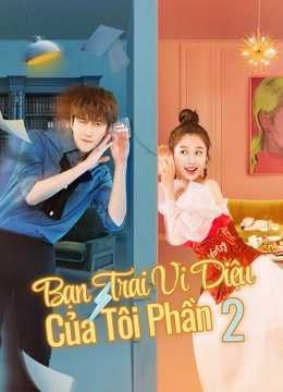 Bạn Trai Vi Diệu Của Tôi Phần 2 2020